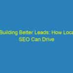 “Building Better Leads: How Local SEO Can Drive Your Sarasota Home Remodeling Business Forward”