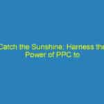 Catch the Sunshine: Harness the Power of PPC to Boost Your Sarasota Roofing Visibility!
