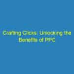 Crafting Clicks: Unlocking the Benefits of PPC Advertising for Home Remodelers in Bradenton