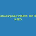 Discovering New Patients: The Top 5 SEO Strategies for Sarasota Dentists