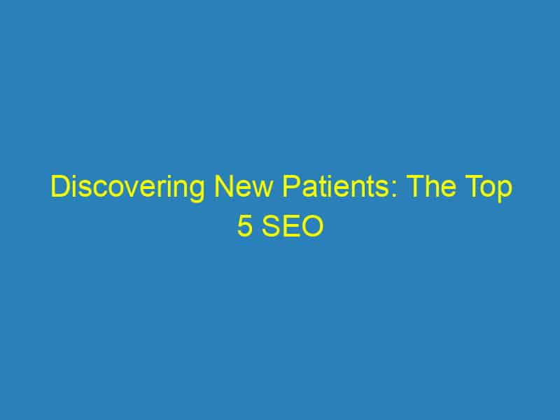 Discovering New Patients: The Top 5 SEO Strategies for Sarasota Dentists