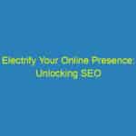 Electrify Your Online Presence: Unlocking SEO Benefits for Sarasota’s Electricians