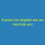 Explore how targeted ads can maximize your visibility in the local market.