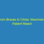 From Braces to Clicks: Maximizing Patient Reach with Effective PPC Strategies for Sarasota Orthodontists