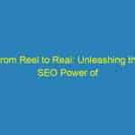 From Reel to Real: Unleashing the SEO Power of Your Sarasota Videography Business