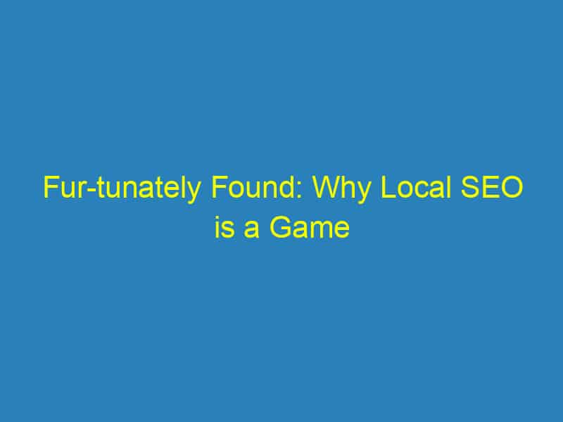 Fur tunately Found: Why Local SEO is a Game Changer for Bradenton Veterinarians