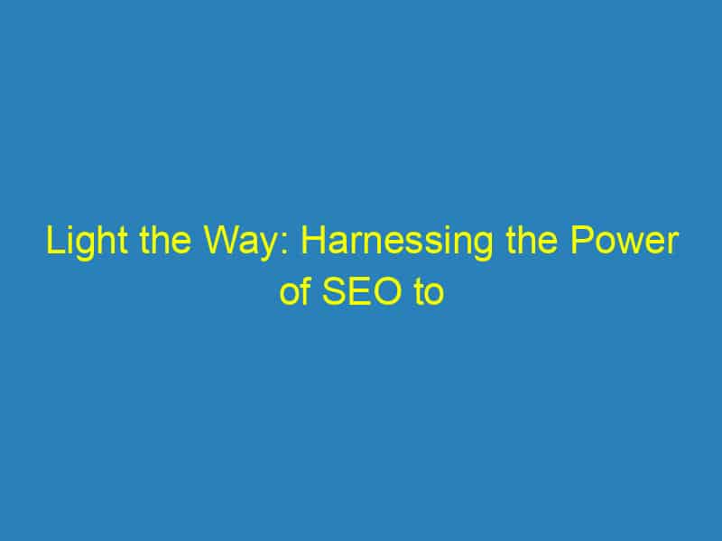 Light the Way: Harnessing the Power of SEO to Illuminate Your Sarasota Electrician Brand