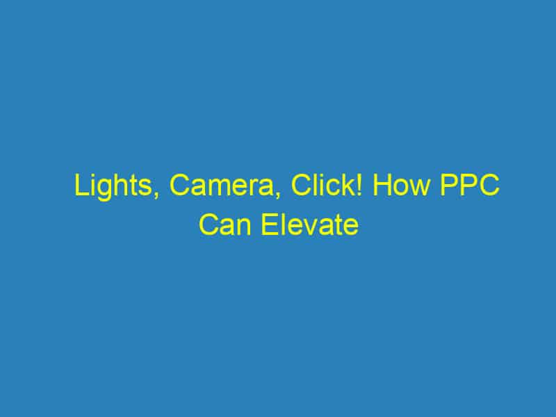 Lights, Camera, Click! How PPC Can Elevate Sarasota Videographers to New Heights