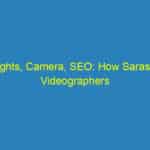 Lights, Camera, SEO: How Sarasota Videographers Can Boost Their Online Visibility