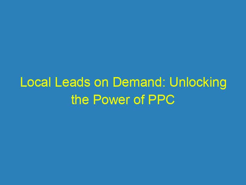 Local Leads on Demand: Unlocking the Power of PPC for Your HVAC Business in Sarasota