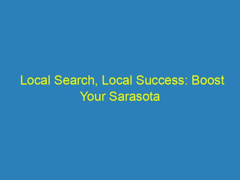 Local Search, Local Success: Boost Your Sarasota Towing Business with Smart SEO Tactics
