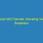 Local SEO Secrets: Elevating Your Bradenton Dental Office Above the Competition