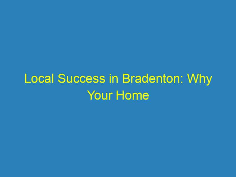 Local Success in Bradenton: Why Your Home Remodeling Business Can't Afford to Ignore SEO