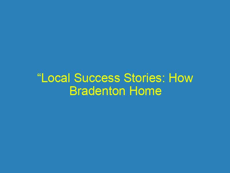 “Local Success Stories: How Bradenton Home Inspectors Are Winning with Targeted PPC Advertising”
