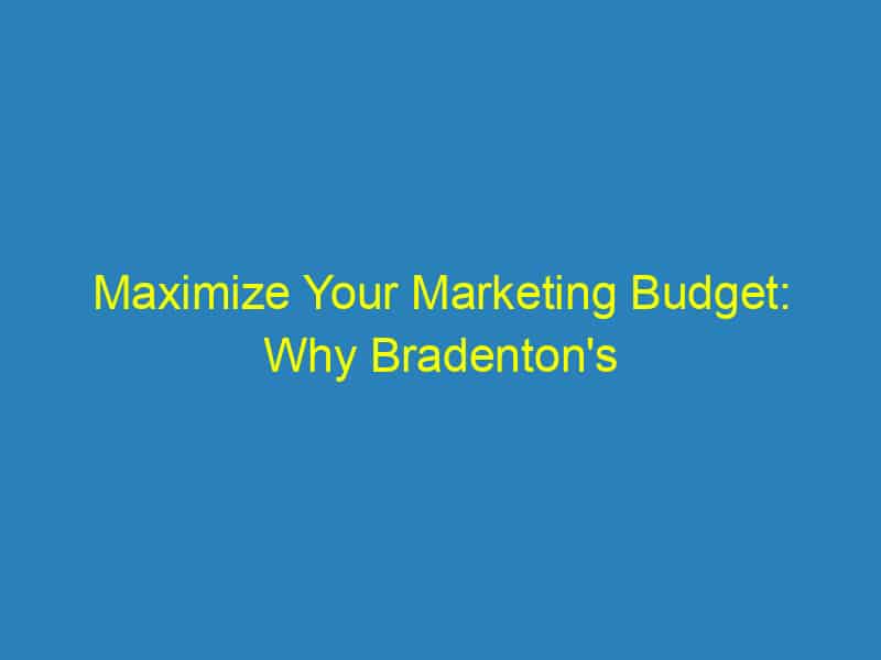 Maximize Your Marketing Budget: Why Bradenton's Small Businesses Should Embrace PPC