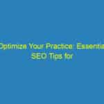Optimize Your Practice: Essential SEO Tips for Sarasota Chiropractors Looking to Thrive