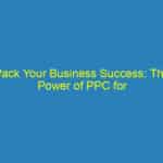 Pack Your Business Success: The Power of PPC for Sarasota’s Packing Services
