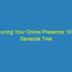 Pruning Your Online Presence: Why Sarasota Tree Services Can't Afford to Ignore SEO