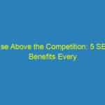 Rise Above the Competition: 5 SEO Benefits Every Sarasota Business Owner Should Know