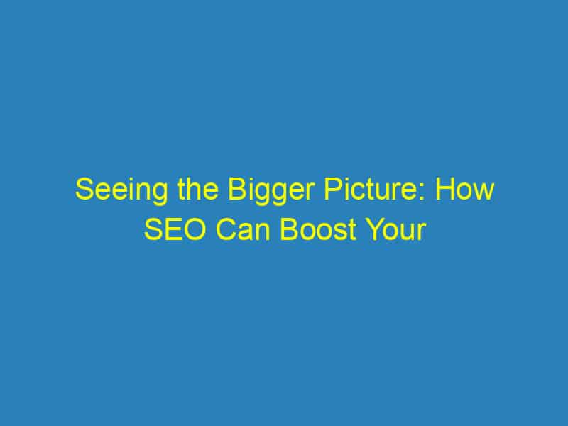 Seeing the Bigger Picture: How SEO Can Boost Your Sarasota Optometry Practice