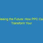 Seeing the Future: How PPC Can Transform Your Sarasota Optometry Practice
