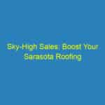 Sky High Sales: Boost Your Sarasota Roofing Business with Targeted PPC Campaigns
