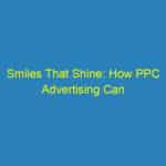 Smiles That Shine: How PPC Advertising Can Transform Your Sarasota Orthodontic Practice