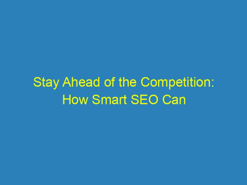 Stay Ahead of the Competition: How Smart SEO Can Elevate Your HVAC Business in Bradenton