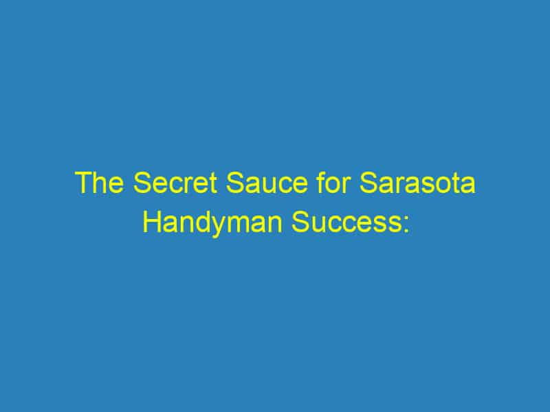 The Secret Sauce for Sarasota Handyman Success: Harnessing PPC to Outshine Your Competition