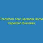 Transform Your Sarasota Home Inspection Business: The Essential Role of SEO in Local Growth
