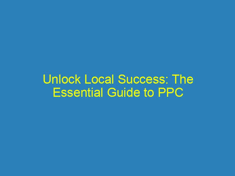 Unlock Local Success: The Essential Guide to PPC for Chiropractors in Bradenton