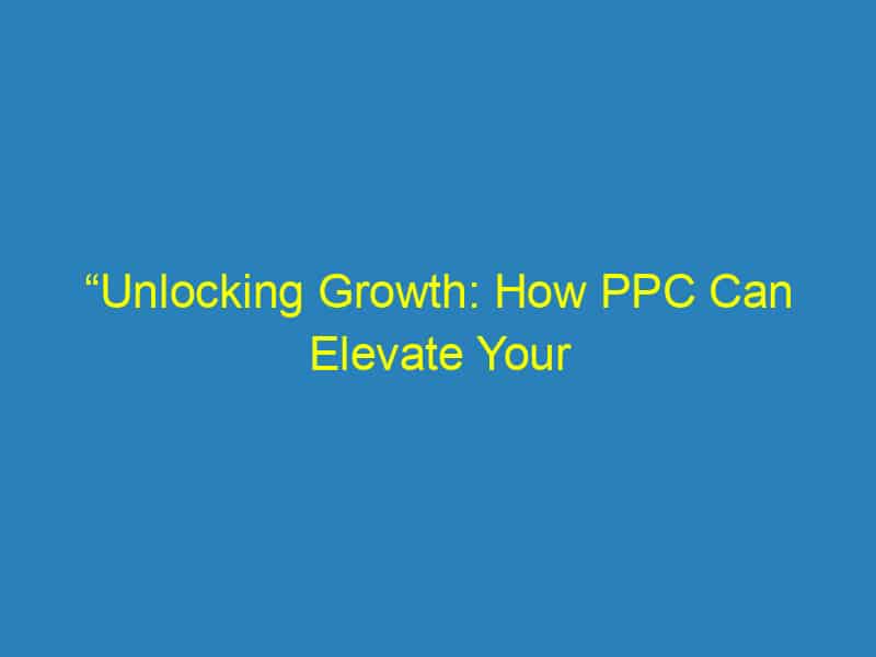 “Unlocking Growth: How PPC Can Elevate Your Home Inspection Business in Bradenton”