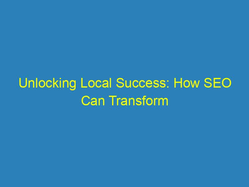 Unlocking Local Success: How SEO Can Transform Your Sarasota Small Business