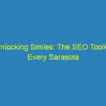 Unlocking Smiles: The SEO Toolkit Every Sarasota Orthodontist Needs for Business Growth