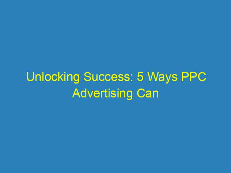 Unlocking Success: 5 Ways PPC Advertising Can Elevate Your Sarasota Dental Business