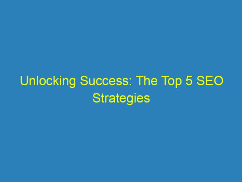 Unlocking Success: The Top 5 SEO Strategies Sarasota Optometrists Need to Know