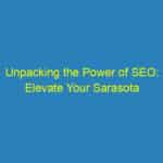 Unpacking the Power of SEO: Elevate Your Sarasota Packing Services Above the Competition