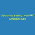 Visionary Marketing: How PPC Strategies Can Elevate Your Sarasota Eye Care Business